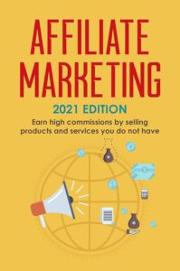 Read more about the article The Ultimate Guide to Financial Freedom: Exploring Affiliate Marketing: 2021 Edition by Robert Kasey