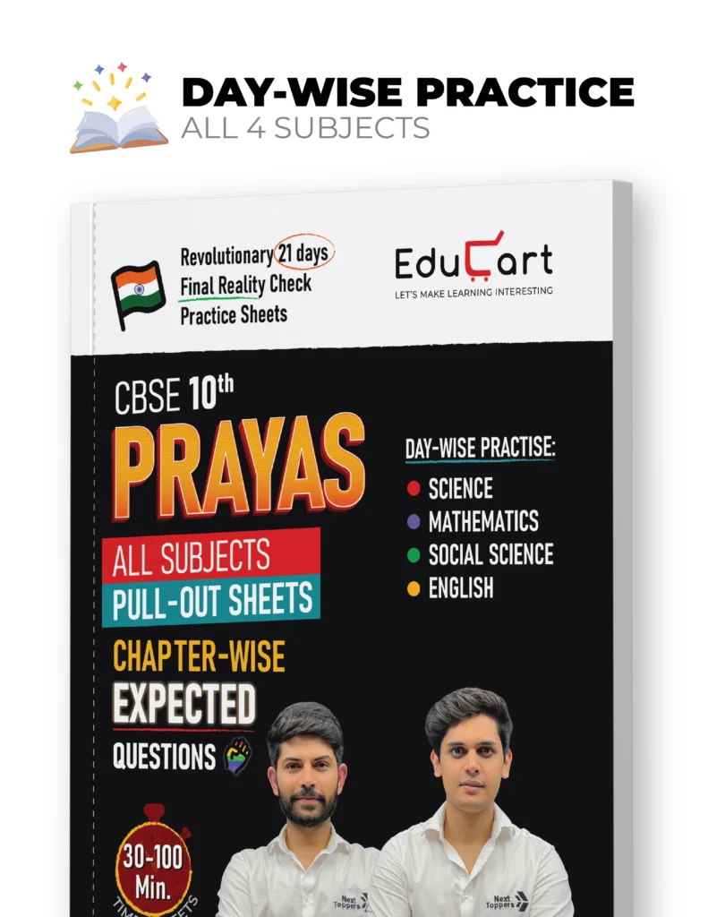 Class 10 Educart PRAYAS CBSE Chapterwise Most Important Qs – The Ultimate Exam Guide for 2025 Boards 2 CBSE Class 10 Exam